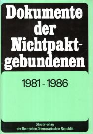 Dokumente der Nichtpaktgebundenen - Hauptdokumente der Außenministerkonferenzen und Gipfelkonferenzen von 1981 bis 1986. Dokumente der Nichtpaktgebundenen - Hauptdokumente der Außenministerkonferenzen und Gipfelkonferenzen von 1981 bis 1986.