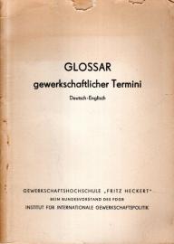 GLOSSAR gewerkschaftlicher Termini: Deutsch-Englisch GLOSSAR gewerkschaftlicher Termini: Deutsch-Englisch