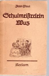 Leben des vergnügten Schulmeisterlein Maria Wuz in Auenthal: Eine Art Idylle