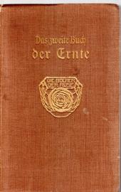 Das zweite Buch der Ernte aus acht Jahrhunderten deutscher Lyrik. Das zweite Buch der Ernte aus acht Jahrhunderten deutscher Lyrik.