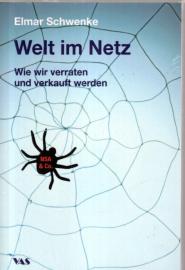 Welt im Netz: Wie wir verraten und verkauft werden