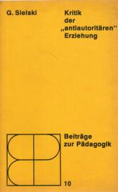 Kritik der antiautoritären Erziehung - Ein Beitrag zur Analyse kleinbürgerlich-revolutionaristischer Erziehungsauffassungen
