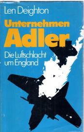 Unternehmen Adler. Die Luftschlacht um England Unternehmen Adler. Die Luftschlacht um England