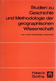 Studien zu Geschichte und Methodologie der geographischen Wissenschaft Studien zu Geschichte und Methodologie der geographischen Wissenschaft