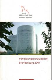 Verfassungsschutzbericht Brandenburg 2007 Verfassungsschutzbericht Brandenburg 2007