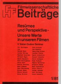 Resümee und Perspektive - Unsere Werte in unseren Filmen : V. Slatan-Dudow-Seminar Resümee und Perspektive - Unsere Werte in unseren Filmen : V. Slatan-Dudow-Seminar
