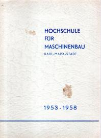 Veranstaltungen aus Anlaß des fünfjährigen Bestehens der Hochschule für Maschinenbau Karl-Marx-Stadt 1953-1958 Veranstaltungen aus Anlaß des fünfjährigen Bestehens der Hochschule für Maschinenbau Karl-Marx-Stadt 1953-1958