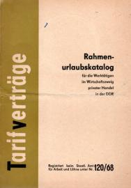 Rahmenurlaubskatalog für die Werktätigen im Wirtschaftszweig privater Handel in der DDR Rahmenurlaubskatalog für die Werktätigen im Wirtschaftszweig privater Handel in der DDR