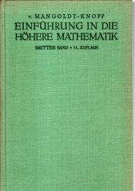 H.v.Mangoldt`s Einführung in die höhere Mathematik 3: Band, Integrationsrechnung und ihre Anwendung Funktionstheorie H.v.Mangoldt`s Einführung in die höhere Mathematik 3: Band, Integrationsrechnung und ihre Anwendung Funktionstheorie