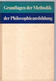 Grundlagen der Methodik der Philosophieausbildung