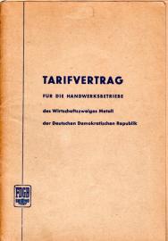 Tarifvertrag für die Handwerksbetriebe des Wirtschaftszweiges Metall der DDR Tarifvertrag für die Handwerksbetriebe des Wirtschaftszweiges Metall der DDR