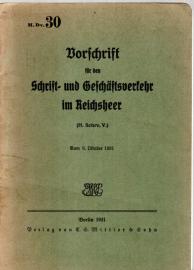 H. DV. 30 - Vorschrift für den Schrift- und Geschäftsverkehr im Reichsheer (H. Schr. V.). Vom 8. Oktober 1931. H. DV. 30 - Vorschrift für den Schrift- und Geschäftsverkehr im Reichsheer (H. Schr. V.). Vom 8. Oktober 1931.