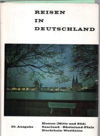 Reisen in Deutschland 20. Ausgabe, Band III: Hessen (Mitte und Süd), Saarland, Rheinland-Pfalz, Nordrhein-Westfalen. Reisen in Deutschland 20. Ausgabe, Band III: Hessen (Mitte und Süd), Saarland, Rheinland-Pfalz, Nordrhein-Westfalen.