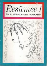 Resümee 1 ein Almanach der Karikatur Resümee 1 ein Almanach der Karikatur