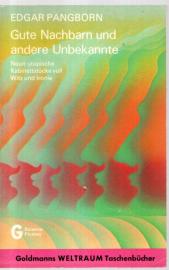 Gute Nachbarn und andere Unbekannte Gute Nachbarn und andere Unbekannte