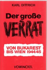 Der große Verrat. Von Bukarest bis Wien 1944/45 Der große Verrat. Von Bukarest bis Wien 1944/45