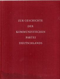 Zur Geschichte der Kommunistischen Partei Deutschlands. Eine Auswahl von Materialien und Dokumenten aus den Jahren 1914 - 1946 Zur Geschichte der Kommunistischen Partei Deutschlands. Eine Auswahl von Materialien und Dokumenten aus den Jahren 1914 - 1946