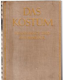 Das Kostüm / Eine Geschichte der Mode : Renaissance und Frühbarock Das Kostüm / Eine Geschichte der Mode : Renaissance und Frühbarock