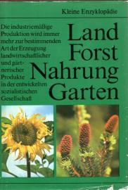 Land Forst Nahrung Garten. Kleine Enzyklopädie. Land Forst Nahrung Garten. Kleine Enzyklopädie.