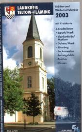 Landkreis Teltow-Fläming 2003 : Städte- und Wirschaftsführer mit Kreiskarte Landkreis Teltow-Fläming 2003 : Städte- und Wirschaftsführer mit Kreiskarte