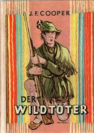 Der Wildtöter. Erster Band des 