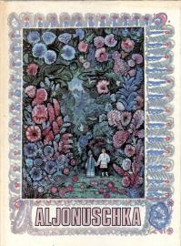 Aljonuschka - Russische Volksmärchen. Aus dem Russischen von Thea-Marianne Bobrowski. Aljonuschka - Russische Volksmärchen. Aus dem Russischen von Thea-Marianne Bobrowski.