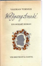 Wolfgang Amadé : Ein Mozart-Roman Wolfgang Amadé : Ein Mozart-Roman