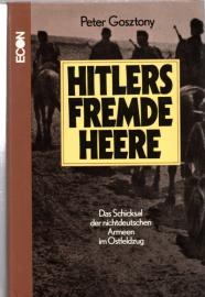 Hitlers fremde Heere. Das Schicksal der nichtdeutschen Armeen im Ostfeldzug.