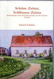 Schöne Zeiten, Schlimme Zeiten : Erinnerungen eines Deutschen Jungen aus der Posener Provinz Schöne Zeiten, Schlimme Zeiten : Erinnerungen eines Deutschen Jungen aus der Posener Provinz