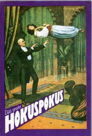 Das große Hokuspokus. Aus dem Leben berühmter Magier Das große Hokuspokus. Aus dem Leben berühmter Magier