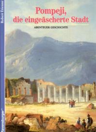 Pompeji, die eingeäscherte Stadt Pompeji, die eingeäscherte Stadt