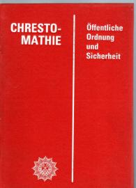 Chrestomathie - Öffentliche Ordnung und Sicherheit Chrestomathie - Öffentliche Ordnung und Sicherheit