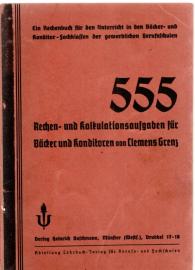 555 Rechen- und Kalkulationsaufgaben für Bäcker und Konditoren 555 Rechen- und Kalkulationsaufgaben für Bäcker und Konditoren