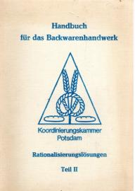 Handbuch für das Backwarenhandwerk Teil II: Rationalisierungslösungen Handbuch für das Backwarenhandwerk Teil II: Rationalisierungslösungen