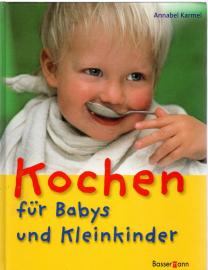 Kochen für Babys und Kleinkinder Kochen für Babys und Kleinkinder