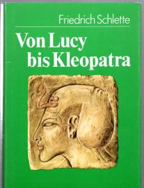Von Lucy bis Kleopatra: Die Frau in der frühen Geschichte Von Lucy bis Kleopatra: Die Frau in der frühen Geschichte