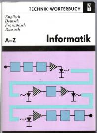 Technik-Wörterbuch Informatik A - Z Englisch-Deutsch-Französisch-Russisch. Mit etwa 25000 Wortstellen Technik-Wörterbuch Informatik A - Z Englisch-Deutsch-Französisch-Russisch. Mit etwa 25000 Wortstellen