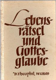 Lebensrätsel und Gottesglaube Lebensrätsel und Gottesglaube