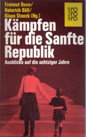 Kämpfen für die Sanfte Republik: Ausblicke auf die achtziger Jahre Kämpfen für die Sanfte Republik: Ausblicke auf die achtziger Jahre