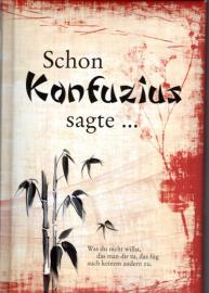 Schon Konfuzius sagte ...