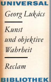 Kunst und objektive Wahrheit. Essays zur Literaturtheorie und -geschichte Kunst und objektive Wahrheit. Essays zur Literaturtheorie und -geschichte