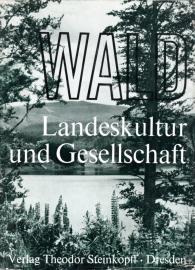 Wald. Landeskultur und Gesellschaft. Wald. Landeskultur und Gesellschaft.