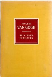 Vincent van Gogh : 1853 - 1890. Sein Leben in Bildern Vincent van Gogh : 1853 - 1890. Sein Leben in Bildern