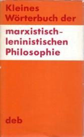 Kleines Wörterbuch der Marxistisch-Leninistischen Philosophie.