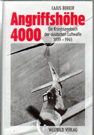 Angriffshöhe 4000 - Ein Kriegstagebuch der deutschen Luftwaffe 1939-1945 Angriffshöhe 4000 - Ein Kriegstagebuch der deutschen Luftwaffe 1939-1945