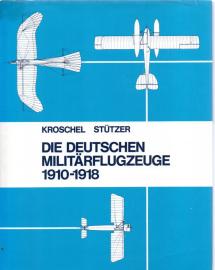 Die deutschen Militärflugzeuge 1910 - 1918 Die deutschen Militärflugzeuge 1910 - 1918