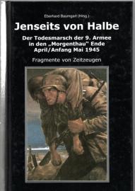 Jenseits von Halbe: Der Todesmarsch der 9. Armee Ende April/Anfang Mai 1945. Fragmente von Zeitzeugen Jenseits von Halbe: Der Todesmarsch der 9. Armee Ende April/Anfang Mai 1945. Fragmente von Zeitzeugen