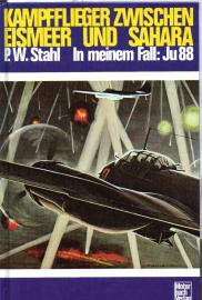 Kampfflieger zwischen Eismeer und Sahara: In meinem Fall Ju 88 Kampfflieger zwischen Eismeer und Sahara: In meinem Fall Ju 88