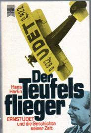 Der Teufelsflieger. Ernst Udet und die Geschichte seiner Zeit. Der Teufelsflieger. Ernst Udet und die Geschichte seiner Zeit.