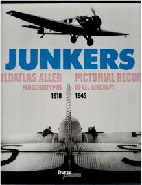 Junkers - Bildatlas aller Flugzeugtypen 1910 - 1945